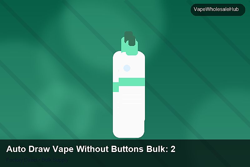 Auto Draw Vape Without Buttons Bulk โ Auto Draw Vape Without Buttons Bulk: 2026 Buyer's Handbook | 2026 Edition photo 2