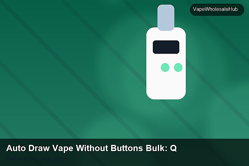 Auto Draw Vape Without Buttons Bulk — Auto Draw Vape Without Buttons Bulk: Quality Inspection Checklist | 2026 Edition photo 1