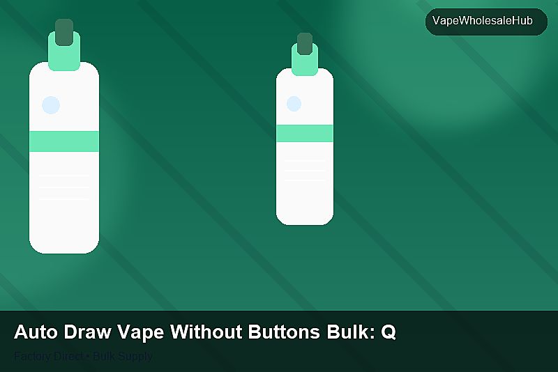 Auto Draw Vape Without Buttons Bulk — Auto Draw Vape Without Buttons Bulk: Quality Inspection Checklist | 2026 Edition photo 2