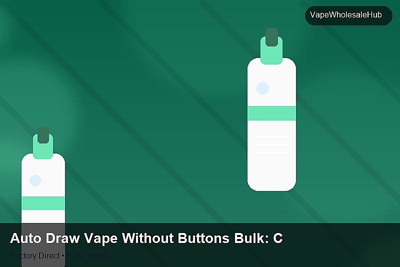 Auto Draw Vape Without Buttons Bulk — Auto Draw Vape Without Buttons Bulk: Customs Documentation | 2026 Edition photo 1