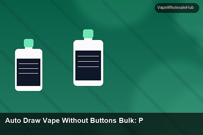Auto Draw Vape Without Buttons Bulk โ Auto Draw Vape Without Buttons Bulk: Procurement Strategy | 2026 Edition photo 2